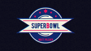 Matt Pilcher – SUPERBOWL