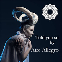 Aire Allegro – Told you so
