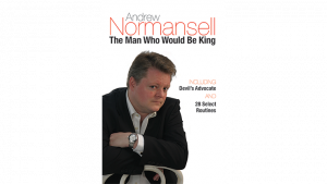 Andrew Normansell – The Man Who Would Be King
