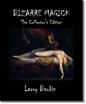 Larry Baukin – Bizarre Magick – Collector’s Edition (audio file not included)