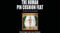 Devin Knight – The Human Pin Cushion Feat