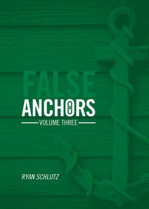 Ryan Schlutz – False Anchors Volume 3 (Gimmick not included, ebook only)