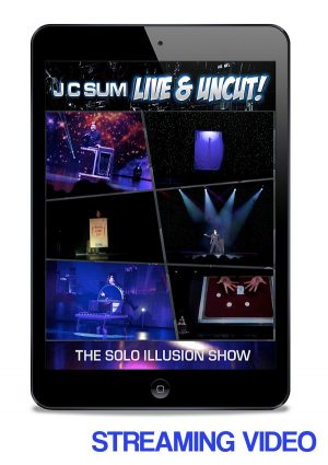 J C Sum – LIVE & UNCUT! The Solo Illusion Show