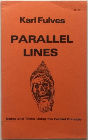Karl Fulves – Parallel Lines (Notes and Tricks Using the Parallel Principle)