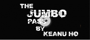 Keanu Ho – Jumbo Pass (HD quality)