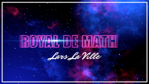 Lars La Ville – Royal De Math