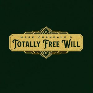 Mark Chandaue – Totally Free Will