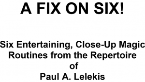 Paul A. Lelekis – A Fix On Six!