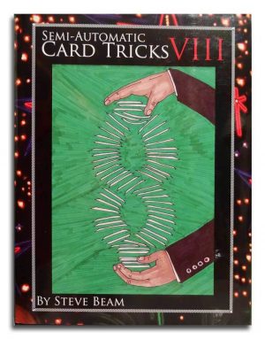 Steve Beam – Semi-Automatic Card Tricks, Vol. 8
