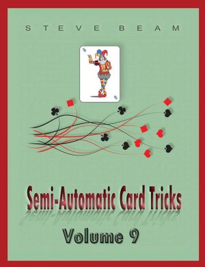 Steve Beam – Semi-Automatic Card Tricks, Vol. 9