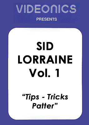 Sid Lorraine – Vol 1 (Tips-Tricks-Patter)