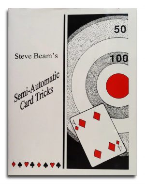 Steve Beam – Semi-Automatic Card Tricks, Vol. 1