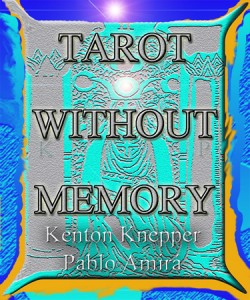 Kenton Knepper and Pablo Amira – Tarot Without Memory