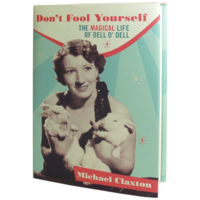 Don’t Fool Yourself: The Magical Life of Dell O’Dell by Michael Claxton