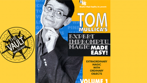 Tom Mullica – The Vault – Expert Impromptu Magic Volume 1