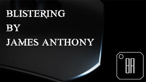 James Anthony – Blistering (Gimmick not included)
