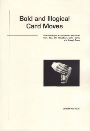 Justin Higham – Bold and Illogical Card Moves