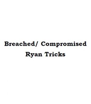 Ryan Tricks – Breached/ Compromised (official pdf version, claimed to be out of print)