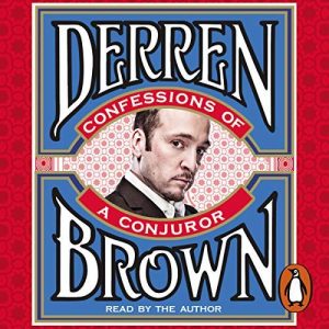 Derren Brown – Confessions of a Conjuror (Audiobook 2010) [mp3]