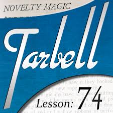 Tarbell 74: Novelty Magic Part 1 by Dan Harlan