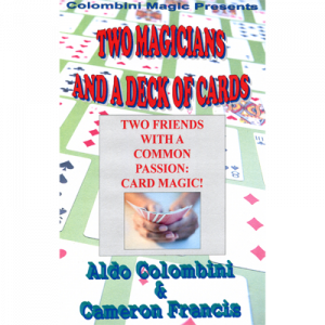 Aldo Colombini & Cameron Francis – Two Magicians and a Deck of Cards