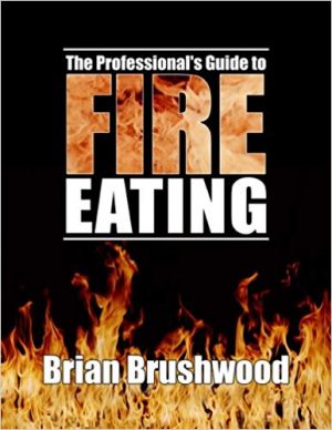 Brian Brushwood – Professionals Guide to Fire Eating
