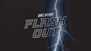 James Anthony – FLASH OUT (Gimmick not included)