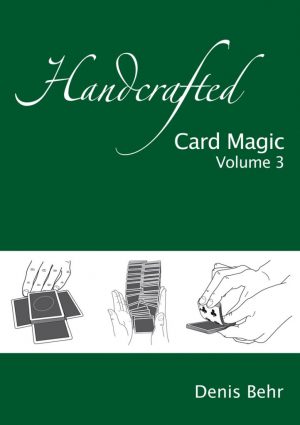 Denis Behr – Handcrafted Card Magic Vol. 3