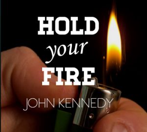 John Kennedy – Hold Your Fire