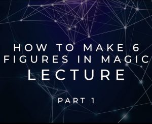 Scott Tokar – How to Make 6 Figures Lecture Part 1 – Ellusionist