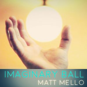 Matt Mello – Imaginary Ball