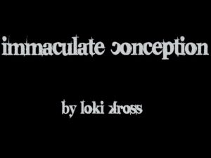 Loki Kross – Immaculate Conception