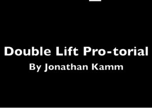 Jonathan Kamm – The Double Lift Professional Tutorial