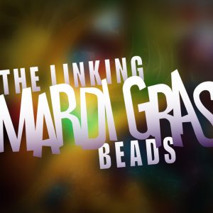 Patrick Redford – Linking Mardi Gras Beads