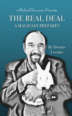 Dennis Loomis – The Real Deal – A Magician Prepares (official pdf version)