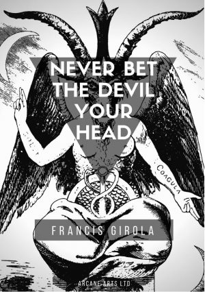 Francis Girola – Never Bet The Devil Your Head – (the update version)