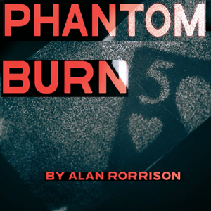 Alan Rorrison – Phantom Burn (Gimmick not included)