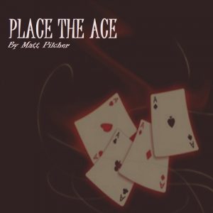 Place the Ace by Matt Pilcher