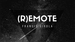 Francis Girola – (R)emote (Videos + pdf) (Gimmick not included)