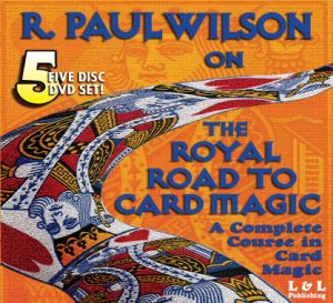 R. Paul Wilson – Royal Road To Card Magic (all 5 Volumes + ebook Royal Road to Card Magic)