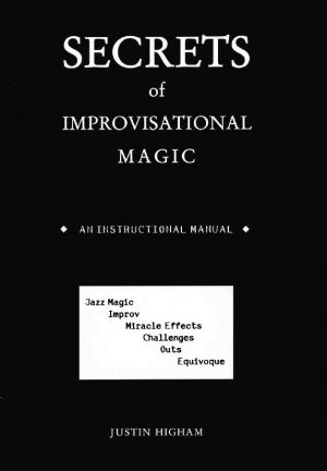Justin Higham – Secrets of Improvisational Magic
