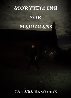 Cara Hamilton – Storytelling for Magicians