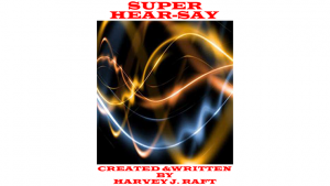 Harvey Raft – SUPER HEAR-SAY (official pdf)