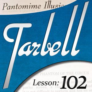 Dan Harlan – Tarbell 102: Pantomime Illusions