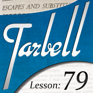 Dan Harlan – Tarbell 79 – Escapes & Substitutions