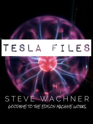 Steve Wachner – Tesla Files (official pdf version)