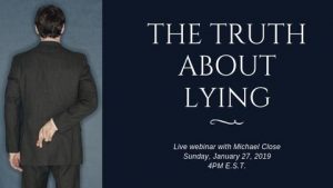 Michael Close – The Truth About Lying – Workers Webinar (+ pdf files)