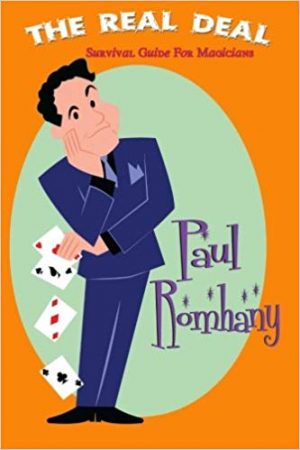 Paul Romhany – The Real Deal (Survival Guide for Magicians)