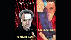 This is Not Your Card by Mister David and Mauro Brancato Merlino (Gimmick construction)