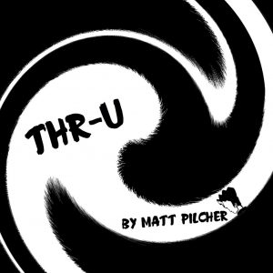 Matt Pilcher – THR-U (Gimmick construction)